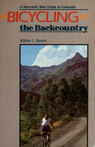 Bicycling The Backcountry: a mountain bike guide to Colorado