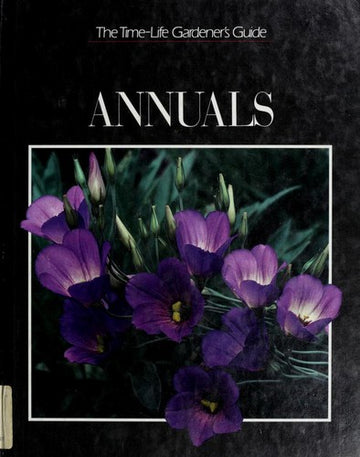 Annuals (Time-Life Gardener's Guide)