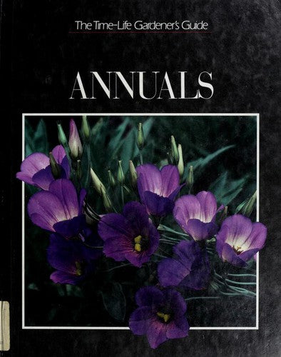 Annuals (Time-Life Gardener's Guide)
