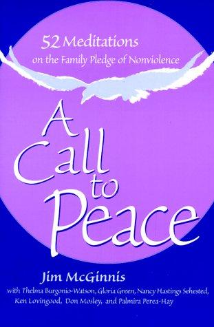 A Call To Peace: 52 meditations on the family pledge of nonviolence