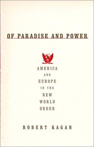 Of Paradise And Power: America And Europe In The New World Order: America and Europe in the new world order