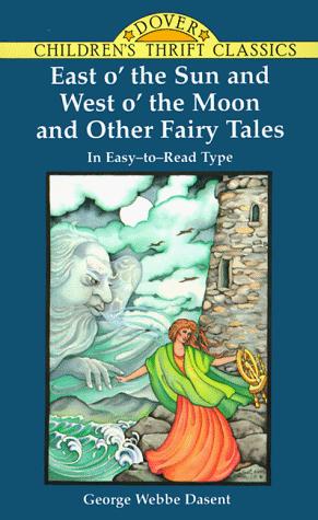 East O' The Sun And West O' The Moon: and other fairy tales