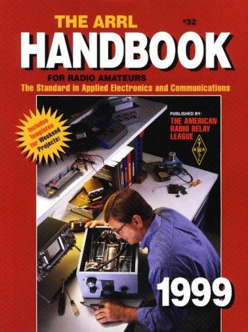 The ARRL  Handbook For Radio Amateurs: the standard in applied electronics and communications