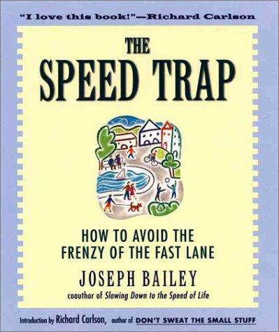 The Speed Trap: How To Avoid The Frenzy Of The Fast Lane