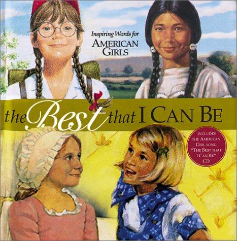 The Best That I Can Be (With Audio CD): inspirng words for American Girls