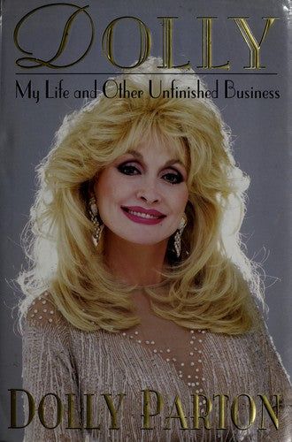 Dolly: My Life And Other Unfinished Business: my life and other unfinished business