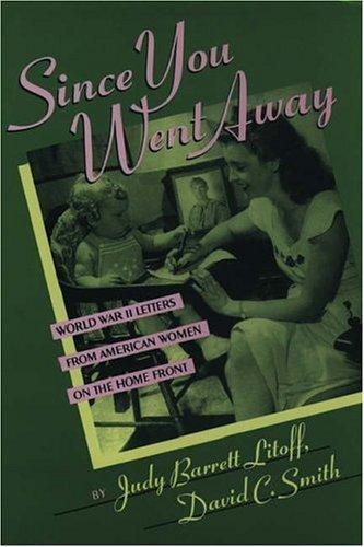 Since You Went Away: World War II letters from American women on the home front