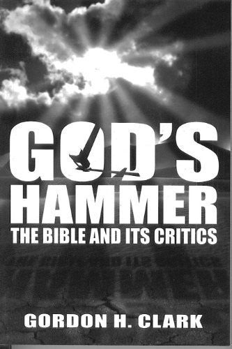 God's Hammer The Bible And It's Critics- Fourth Edition