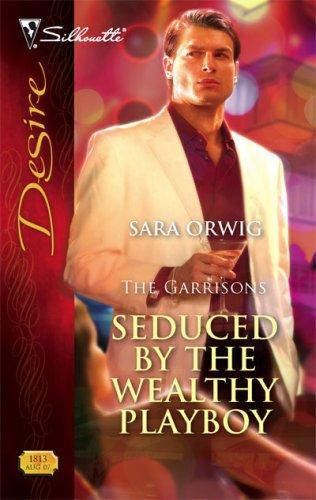 Seduced By The Wealthy Playboy (Silhouette Desire)