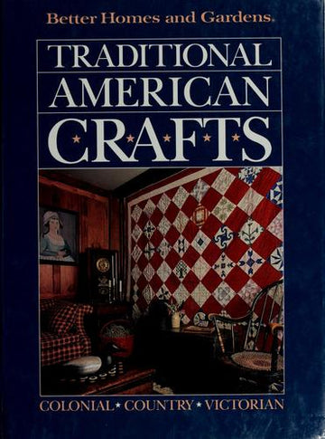 Better Homes And Gardens Traditional American Crafts
