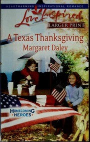 A Texas Thanksgiving (Homecoming Heroes, Book 5) (Love Inspired #468)