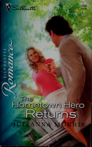 The Hometown Hero Returns (Silhouette Romance)