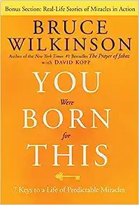 You Were Born For This: Seven Keys To A Life Of Predictable Miracles (without dust jacket)