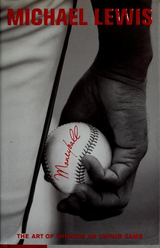 Moneyball: The Art Of Winning An Unfair Game: the art of winning an unfair game