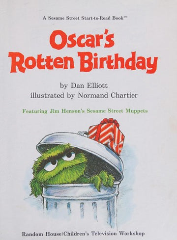 Oscar's Rotten Birthday (Sesame Street Start-To-Read Book): featuring Jim Henson's Sesame Street muppets