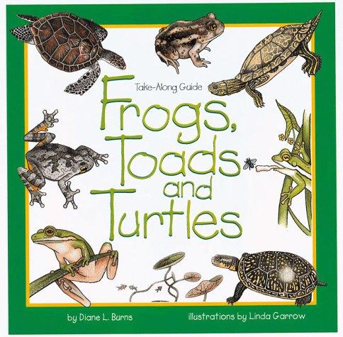 Frogs, Toads & Turtles (Take-Along Guide)