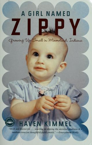 A Girl Named Zippy: Growing Up Small In Mooreland Indiana (Today Show Book Club #3): growing up small in Mooreland, Indiana
