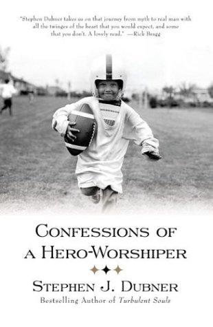 Confessions Of A Hero-Worshiper