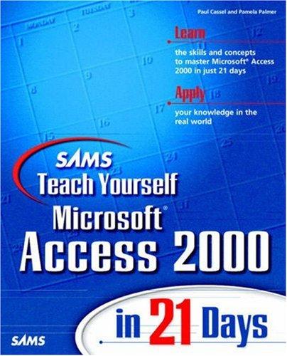 Sams Teach Yourself Microsoft Access 2000 In 21 Days (Sams Teach Yourself)