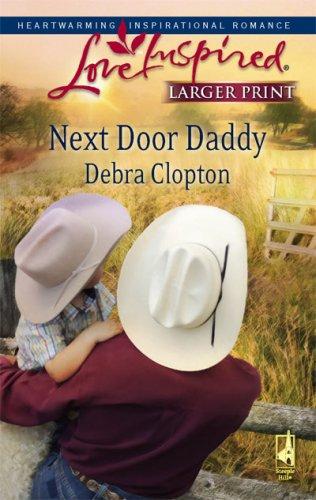 Next Door Daddy (Mule Hollow Matchmakers, Book 7) (Larger Print Love Inspired #428)