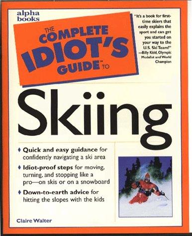 The Complete Idiot's Guide To Skiing