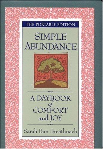 Simple Abundance: A Daybook Of Comfort Of Joy