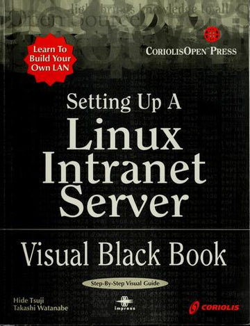 Setting Up A Linux Intranet Server: visual black book