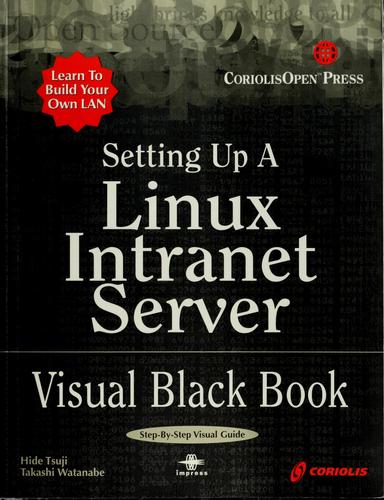Setting Up A Linux Intranet Server: visual black book