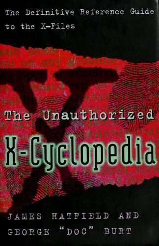 The Unauthorized X-Cyclopedia: The Definitive Reference Guide to the X-Files