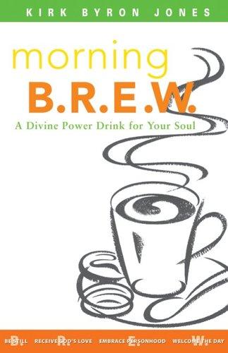 Morning B.R.E.W.: a divine power drink for your soul