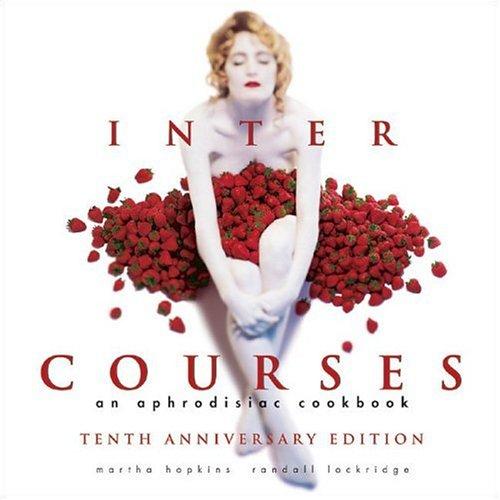 Intercourses: An Aphrodisiac Cookbook