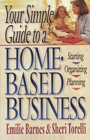 Your Simple Guide To A Home-Based Business