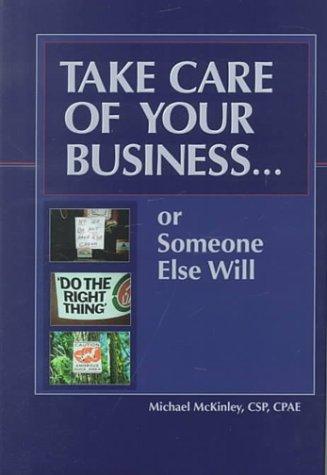 Take Care Of Your Business...Or Someone Else Will