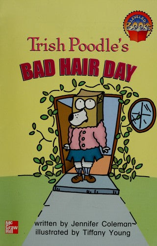 Trish Poodle's Bad Hair Day (Mcgraw-Hill Reading : Leveled Books)