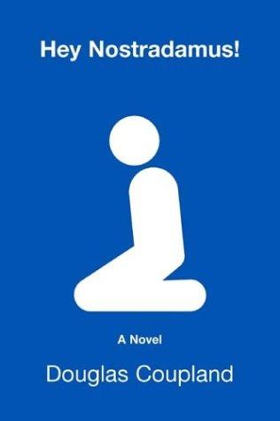Hey Nostradamus!: A Novel
