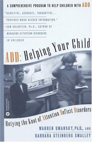 Add: Helping Your Child: Untying The Knot Of Attention Deficit Disorder: helping your child : untying the knot of attention deficits disorders