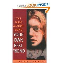 The Taboo Against Being Your Own Best Friend