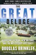 The Great Deluge: Hurricane Katrina, New Orleans, And The Mississippi Gulf Coast