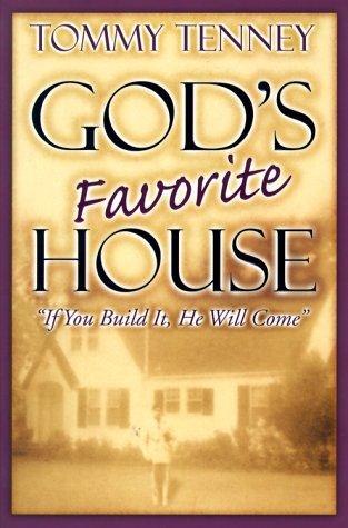 God's Favorite House: if you build it, He will come