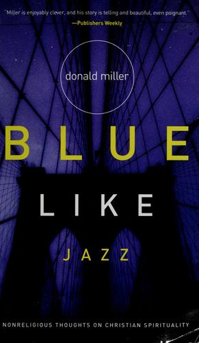 Blue Like Jazz: Nonreligious Thoughts On Christian Spirituality