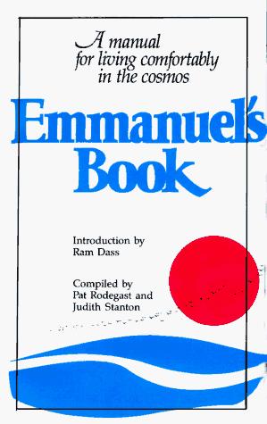 Emmanuel's Book: A Manual For Living Comfortably In The Cosmos