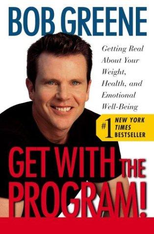 Get With The Program!: Getting Real About Your Weight, Health, And Emotional Well-Being