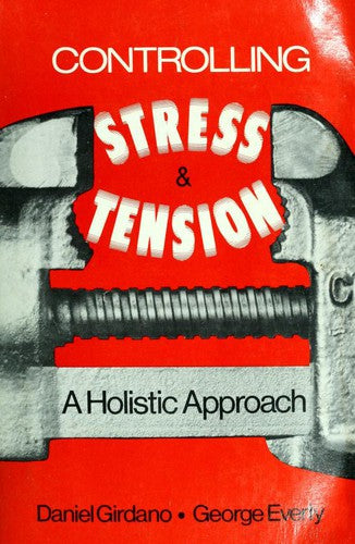 Controlling Stress And Tension: a holistic approach