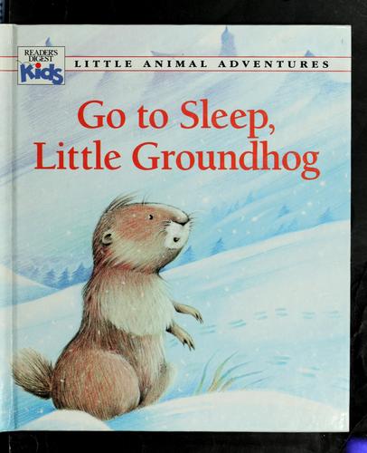 Go To Sleep, Little Groundhog