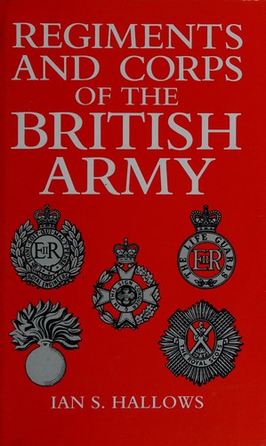 Regiments And Corps Of The British Army
