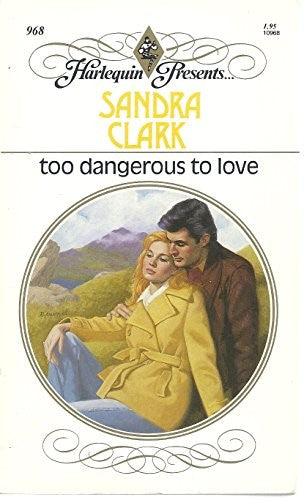Too Dangerous To Love