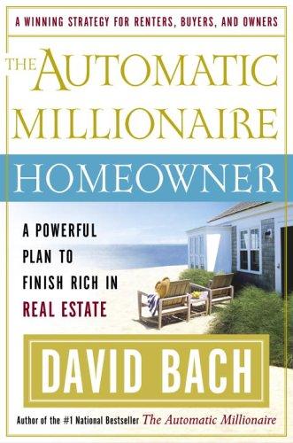 The Automatic Millionaire Homeowner: A Powerful Plan To Finish Rich In Real Estate