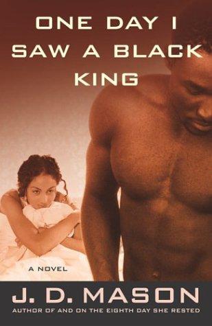 One Day I Saw A Black King: A Novel