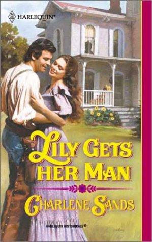 Lily Gets Her Man (Harlequin Historical Series)