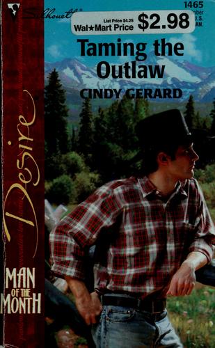 Taming The Outlaw (Man Of The Month) (Silhouette Desire)
